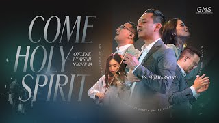 WORSHIP NIGHT 45 2024 GMS JAKARTA JAWA BARAT BANTEN  COME HOLY SPIRIT [upl. by Handbook856]