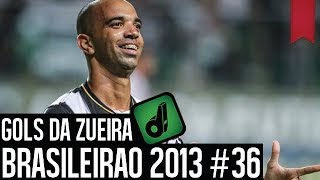 GOLS DA ZUEIRA  BRASILEIRÃO 2013 RODADA 36 [upl. by Lemraj]