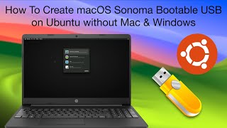 How To Create macOS Sonoma Bootable USB on Ubuntu Without Mac amp Windows [upl. by Brechtel]