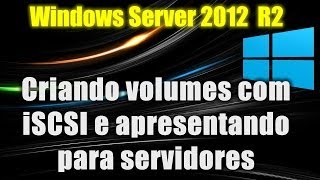 Windows Server 2012 R2  Criando volumes com iSCSI e apresentando para servidores [upl. by Nishom299]