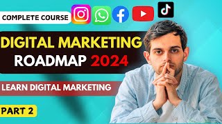 Digital Marketing Roadmap 2024 FASTEST Way to Learn Digital Marketing amp Get Job PART 2 FULL GUIDE [upl. by Aleicarg359]