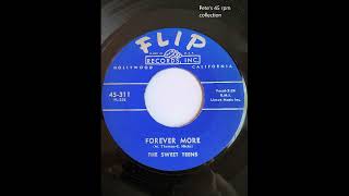 Forever More by The Sweet Teens on Flip 311 from 1955 [upl. by Areta]