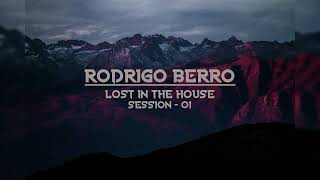 Rodrigo Berro  Lost in the house SESSION 01 [upl. by Ettenawtna143]