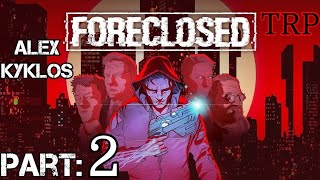 Foreclosed Walkthrough  Part 2  Alex Kyklos  PC [upl. by Auehsoj309]