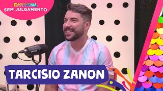 TARCISIO ZANON  CARNAVAL SEM JULGAMENTO  EPISÓDIO 15 [upl. by Rolfe379]