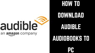 How to Download Audible Books to PC [upl. by Therine431]