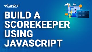 Build A Scorekeeper Using JavaScript  DOM Manipulation Tutorial  JavaScript  Edureka Rewind [upl. by Yetak]