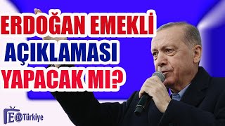 Erdoğan EMEKLİ Açıklaması Yapacak mı [upl. by Laryssa]