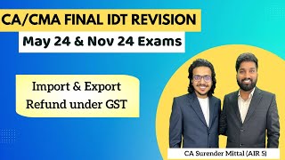 IDT Revision CACMA Final May 24 amp Nov 24  Refund Under GST  By CA Surender Mittal AIR 5 [upl. by Zebaj]