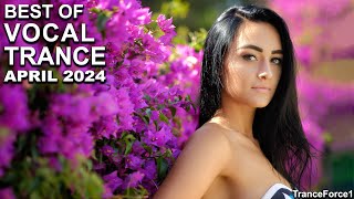 BEST OF VOCAL TRANCE MIX April 2024  TranceForce1 [upl. by Croom]