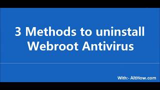 How to uninstall Webroot Secureanywhere and Endpoint Protection  Himralcom [upl. by Teresa]