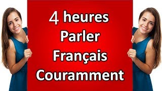 4 heures parler français couramment amp plus de 400 French dialogues [upl. by Gifferd]