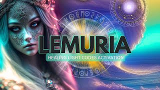 Lemurian Healing Light Codes Activation [upl. by Troth]