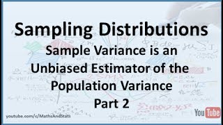 The Sample Variance is an Unbiased Estimator of the Population Variance  Part 2 [upl. by Nyleaj]