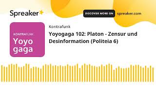 Yoyogaga 102 Platon  Zensur und Desinformation Politeia 6 [upl. by Tnilk]