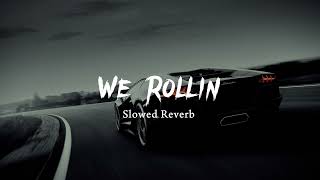 We Rollin  Shubh  Slowed Reverb [upl. by Huai]