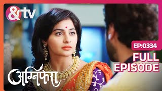 रागिनी किससे Chup रही Hai   Agnifera  Full Ep 334  2 Jul 18  andtvchannel [upl. by Ainivad]