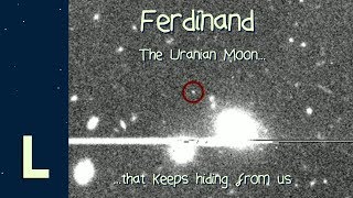 Ferdinand The Uranian Moon That Keeps Hiding from Us [upl. by Stinson]