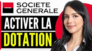 Comment Activer La Dotation Societe Generale 2024 [upl. by Annais]