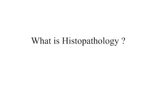 What is Histopathology [upl. by Stuart191]