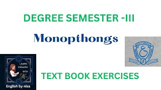 Degree semester III English Monopthongs Text book Exercises OU [upl. by Stander732]