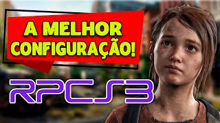 The Last Of Us RPCS3  A Melhor Configuração POSSÍVEL no EMULADOR DE PS3 [upl. by Otiv]