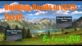 How to build ROADS in FS25 the easy FarmerB0B way Join me for a look [upl. by Nylikcaj]