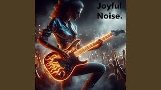 Joyful Noise [upl. by Wescott]