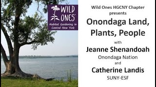 Onondaga Land Plants People with Jeanne Shenandoah Onondaga Nation and Catherine Landis SUNYESF [upl. by Metts]