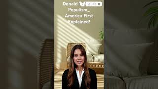 Donald Trumps Populism America First Explained [upl. by Ettezil]