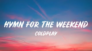 Coldplay  Hymn For The Weekend Lyrics [upl. by Horst600]