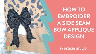 How to Embroider the Trendy Bow Side Seam Cutaway Applique on Sweatshirts – Designs by JuJu FREEBIE [upl. by Eelsnia]