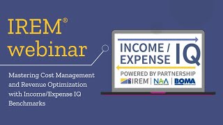 IREM Webinar Mastering Cost Management and Revenue Optimization with IncomeExpense IQ Benchmarks [upl. by Hyman]