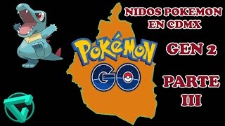 Nidos POKEMON GO CDMX 2 Gen 22 de Febrero Parte 3  Mexico DF [upl. by Nytsirc]