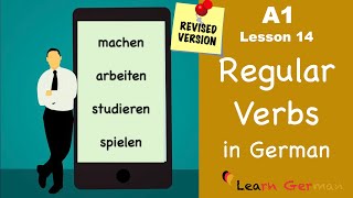 Revised  A1  Lesson 14  Regelmäßige Verben  Regular Verbs in German  Learn German [upl. by Ferne680]