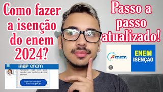 COMO FAZER A ISENÇÃO DA TAXA DE INSCRIÇÃO DO ENEM 2024 PASSO A ATUALIZADO [upl. by Sell]