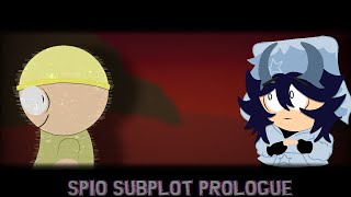 SPIO SUBPLOT PROLOGUE [upl. by Kauppi998]