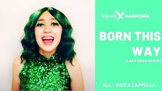 Born This Way  Lady Gaga  A Cappella Cover from Squad Harmonix [upl. by Annabelle42]