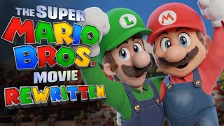 The Super Mario Bros Movie REWRITTEN [upl. by Scheld]