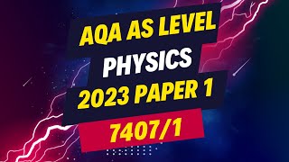 AQA AS LEVEL PHYSICS PAPER 1  74071  2023 COMPLETE WALKTHROUGH [upl. by Enwad]