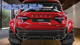 Ist der Skoda Yeti 2025 das ultimative FamilienSUV [upl. by Micheline]