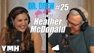 Dr Drew After Dark w Heather McDonald  Ep 25 [upl. by Zeni104]