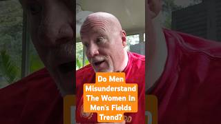 Do Men Misunderstand The quotWomen In Mens Fieldsquot Trend [upl. by Wes127]