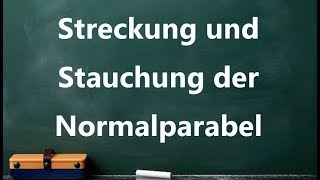 NotenKiller  Mathe Streckung und Stauchung der Normalparabel fx  ax² [upl. by Max421]