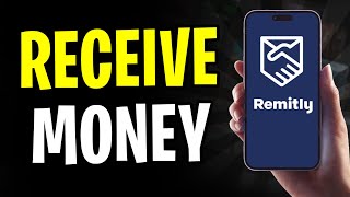 How to Receive Money Through Remitly  Remitly Tutorial 2024 [upl. by Bohi]