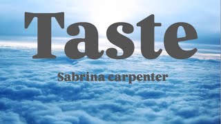 Sabrina carpenter  Taste lyrics [upl. by Aeneg]