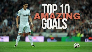 Ronaldo Top 10 Amazing Goals [upl. by Emor547]