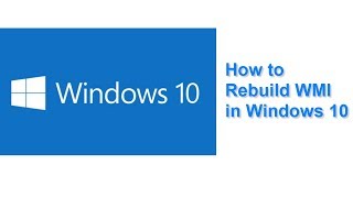 How to Rebuild WMI in Windows 10 [upl. by Dlonyar]