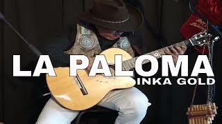 LA PALOMA  PAN FLUTE AND GUITAR by INKA GOLD [upl. by Pelagi]