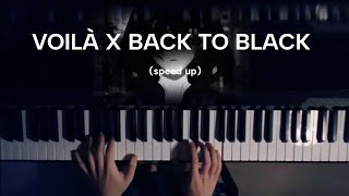 Voilà x Back to Black 🖤  piano speed up piano [upl. by Edlyn]